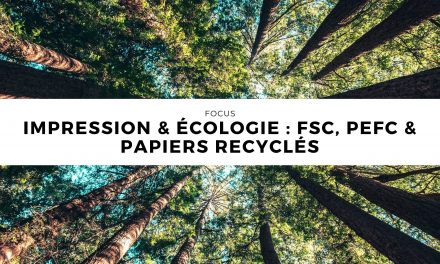 Impression & Écologie : FSC, PEFC, Recyclé ?
